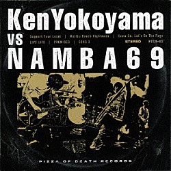 Ｋｅｎ　Ｙｏｋｏｙａｍａ　ｖｓ　ＮＡＭＢＡ６９「Ｋｅｎ　Ｙｏｋｏｙａｍａ　ＶＳ　ＮＡＭＢＡ６９」