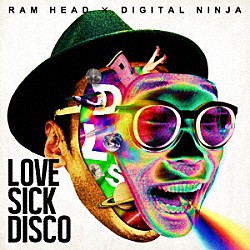 ＲＡＭ　ＨＥＡＤ　×　ＤＩＧＩＴＡＬ　ＮＩＮＪＡ「ＬＯＶＥ　ＳＩＣＫ　ＤＩＳＣＯ」