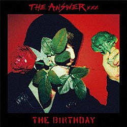 ＴＨＥ　ＢＩＲＴＨＤＡＹ「ＴＨＥ　ＡＮＳＷＥＲ」