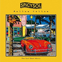 ＳＰｉＣＹＳＯＬ「Ｍｅｌｌｏｗ　Ｙｅｌｌｏｗ」