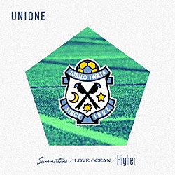 ＵＮＩＯＮＥ「Ｓｕｍｍｅｒｔｉｍｅ／ＬＯＶＥ　ＯＣＥＡＮ／Ｈｉｇｈｅｒ」