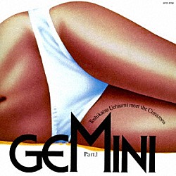 内海利勝＆ザ・シマロンズ「ＧＥＭＩＮＩ　ＰＡＲＴ　Ⅰ」