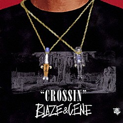 ＢＬＡＺＥ　＆　ＣＥＮＥ「ＣＲＯＳＳＩＮ」