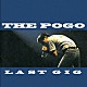 ＴＨＥ　ＰＯＧＯ「ＬＡＳＴ　ＧＩＧ」