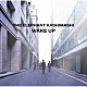 ＴＨＥ　ＥＬＥＰＨＡＮＴ　ＫＡＳＨＩＭＡＳＨＩ「ＷＡＫＥ　ＵＰ」