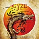 ＧＹＺＥ「龍吟　Ｔｈｅ　Ｒｉｓｉｎｇ　Ｄｒａｇｏｎ」