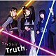 ＴｒｙＳａｉｌ「Ｔｒｕｔｈ．」