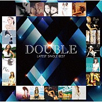 ＤＯＵＢＬＥ「 ＤＯＵＢＬＥ　ＬＡＴＥＳＴ　ＳＩＮＧＬＥ　ＢＥＳＴ」