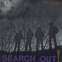 ＴＨＥ　ＰＯＧＯ「 ＳＥＡＲＣＨ　ＯＵＴ　！」