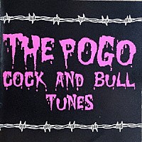 ＴＨＥ　ＰＯＧＯ「 ＣＯＣＫ　ＡＮＤ　ＢＵＬＬ　ＴＵＮＥＳ」