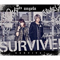 ａｎｇｅｌａ「 ＳＵＲＶＩＶＥ！」