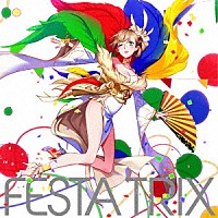 ＴＲＩＸ「 ＦＥＳＴＡ」