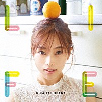 立花理香「 ＬＩＦＥ」