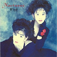 Ｗｉｎｋ「 Ｎｏｃｔｕｒｎｅ～夜想曲～」