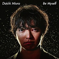 三浦大知「 Ｂｅ　Ｍｙｓｅｌｆ」