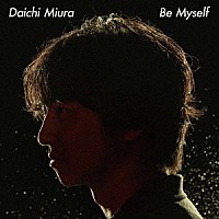 三浦大知「 Ｂｅ　Ｍｙｓｅｌｆ」