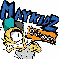 ＭＡＹＫＩＤＺ「 ９／Ｔｈｅｏｒｉｅｓ」