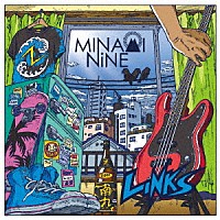 ＭＩＮＡＭＩ　ＮｉＮＥ「 ＬＩＮＫＳ」