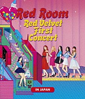 Ｒｅｄ　Ｖｅｌｖｅｔ「 Ｒｅｄ　Ｒｏｏｍ　Ｒｅｄ　Ｖｅｌｖｅｔ　Ｆｉｒｓｔ　Ｃｏｎｃｅｒｔ　ＩＮ　ＪＡＰＡＮ」