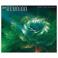 ＳＩＮＧ　ＬＩＫＥ　ＴＡＬＫＩＮＧ「 ３ｒｄ　ＲＥＵＮＩＯＮ（スペシャル・パッケージ　－　Ｄｅｌｕｘｅ　Ｅｄｉｔｉｏｎ　－）」