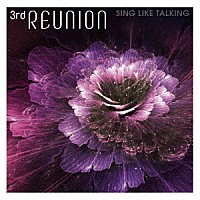 ＳＩＮＧ　ＬＩＫＥ　ＴＡＬＫＩＮＧ「 ３ｒｄ　ＲＥＵＮＩＯＮ」