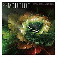 ＳＩＮＧ　ＬＩＫＥ　ＴＡＬＫＩＮＧ「 ３ｒｄ　ＲＥＵＮＩＯＮ」