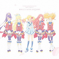 ＡＩＫＡＴＳＵ☆ＳＴＡＲＳ！「 ＴＶアニメ／データカードダス『アイカツスターズ！』ベストアルバム１　ＢＲＩＬＬＩＡＮＴ☆ＳＴＡＲＳ」