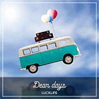 ラックライフ「 Ｄｅａｒ　ｄａｙｓ」