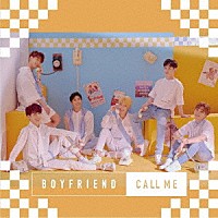 ＢＯＹＦＲＩＥＮＤ「 ＣＡＬＬ　ＭＥ」