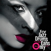 （Ｖ．Ａ．）「 Ｆｏｒ　Ｊａｚｚ　Ｄｒｕｍｓ　Ｆａｎｓ　Ｏｎｌｙ　Ｖｏｌ．２」