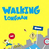 ＬＯＮＧＭＡＮ「 ＷＡＬＫＩＮＧ」