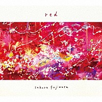 藤原さくら「 ｒｅｄ」