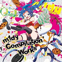 ｍ１ｄｙ「 ｍ１ｄｙ　Ｃｏｍｐｉｌａｔｉｏｎ　Ｗｏｒｋｓ」