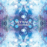 Ｎｏｖｅｌｂｒｉｇｈｔ「 ＳＫＹＷＡＬＫ」