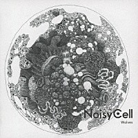 ＮｏｉｓｙＣｅｌｌ「 Ｗｏｌｖｅｓ」