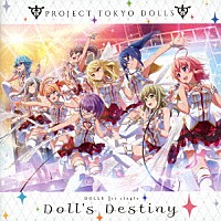 ＤＯＬＬＳ「 Ｄｏｌｌ’ｓ　Ｄｅｓｔｉｎｙ」