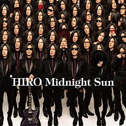 ＨＩＲＯ「Ｍｉｄｎｉｇｈｔ　Ｓｕｎ」