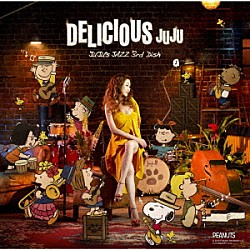 ＪＵＪＵ「ＤＥＬＩＣＩＯＵＳ　～ＪＵＪＵ’ｓ　ＪＡＺＺ　３ｒｄ　Ｄｉｓｈ～」