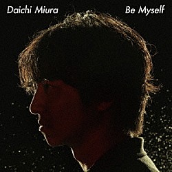 三浦大知「Ｂｅ　Ｍｙｓｅｌｆ」