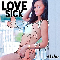 ＡＩＳＨＡ「ＬＯＶＥ　ＳＩＣＫ」