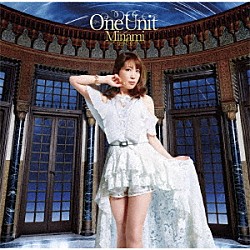 Ｍｉｎａｍｉ「Ｏｎｅ　Ｕｎｉｔ」