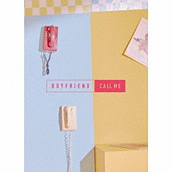 ＢＯＹＦＲＩＥＮＤ「ＣＡＬＬ　ＭＥ」