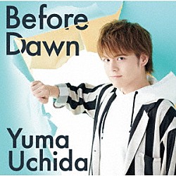 内田雄馬「Ｂｅｆｏｒｅ　Ｄａｗｎ」