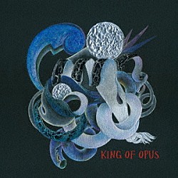 ＫＩＮＧ　ＯＦ　ＯＰＵＳ「ＫＩＮＧ　ＯＦ　ＯＰＵＳ」