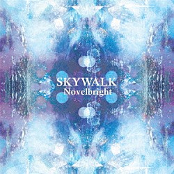 Ｎｏｖｅｌｂｒｉｇｈｔ「ＳＫＹＷＡＬＫ」