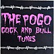 ＴＨＥ　ＰＯＧＯ「ＣＯＣＫ　ＡＮＤ　ＢＵＬＬ　ＴＵＮＥＳ」