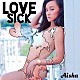 ＡＩＳＨＡ「ＬＯＶＥ　ＳＩＣＫ」