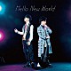 ＯｘＴ「Ｈｅｌｌｏ　Ｎｅｗ　Ｗｏｒｌｄ」