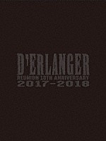 Ｄ’ＥＲＬＡＮＧＥＲ「 Ｄ’ＥＲＬＡＮＧＥＲ　ＲＥＵＮＩＯＮ　１０ＴＨ　ＡＮＮＩＶＥＲＳＡＲＹ　ＬＩＶＥ　２０１７－２０１８」