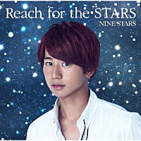 ＮＩＮＥ　ＳＴＡＲＳ「 Ｒｅａｃｈ　ｆｏｒ　ｔｈｅ　ＳＴＡＲＳ」